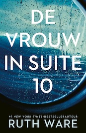 De vrouw in suite 10 - Ruth Ware (ISBN 9789024574698)