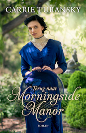 Terug naar Morningside Manor - Carrie Turansky (ISBN 9789029726641)