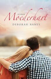 Moederhart - Deborah Raney (ISBN 9789029725781)