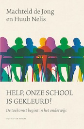 Help, onze school is gekleurd! - Machteld de Jong, Huub Nelis (ISBN 9789038803784)