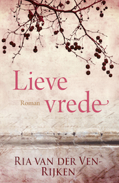 Lieve vrede - Ria van der Ven-Rijken (ISBN 9789401911597)