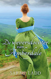De weversdochter van Amberdale - Sarah Ladd (ISBN 9789029727518)