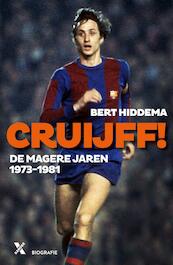 Cruijff! De magere jaren 1973-1982 - Bert Hiddema (ISBN 9789401608572)