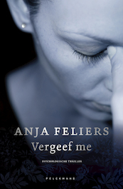 Vergeef me - Anja Feliers (ISBN 9789463830034)