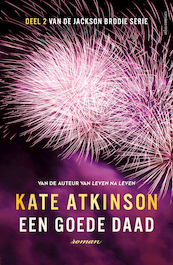 Een goede daad - Kate Atkinson (ISBN 9789025454852)