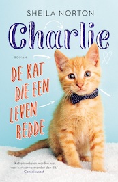 Charlie, de kat die een leven redde - Sheila Norton (ISBN 9789044979541)
