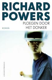 Ploegen door het donker - Richard Powers (ISBN 9789025435448)