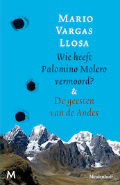 Wie heeft Palomino Molero vermoord & De geesten van de Andes - Mario Vargas Llosa (ISBN 9789029086523)