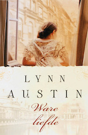 Ware liefde - Lynn Austin (ISBN 9789029718417)