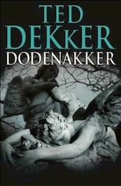 Dodenakker - Ted Dekker (ISBN 9789043519649)