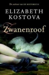 Zwanenroof - Elisabeth Kostova, Elizabeth Kostova (ISBN 9789045801315)