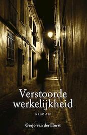 Verstoorde werkelijkheid - Gerjo van der Horst (ISBN 9789051797671)