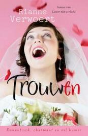 Trouw(en) - Rianne Verwoert (ISBN 9789020532135)
