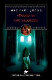 Moord in het klooster - Michael Jecks (ISBN 9789038923772)