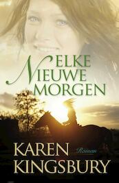 Elke nieuwe morgen - Karen Kingsbury (ISBN 9789029722650)