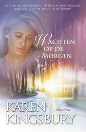 Wachten op de morgen ( forever faithfull dl 1) - Karen Kingsbury (ISBN 9789029722643)