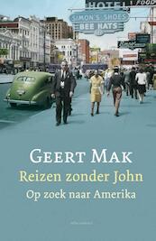 Reizen zonder John - Geert Mak (ISBN 9789045027081)