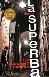 La Superba - Ilja Leonard Pfeijffer (ISBN 9789029589802)