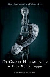 De grote heelmeester - Arthur Niggebrugge (ISBN 9789045205700)