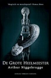 De grote heelmeester - Arthur Niggebrugge (ISBN 9789045207704)