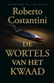 De wortels van het kwaad - Roberto Costantini (ISBN 9789028426238)