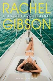 Lola geeft zich bloot - Rachel Gibson (ISBN 9789045211312)