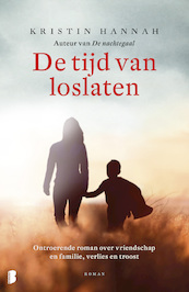 De tijd van loslaten - Kristin Hannah (ISBN 9789402306323)