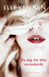 De dag die alles veranderde - Elle van Rijn (ISBN 9789026336553)