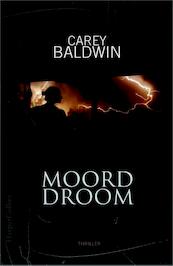 Moorddroom - Carey Baldwin (ISBN 9789402726404)