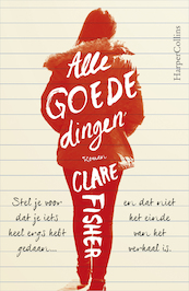 Alle goede dingen - Clare Fisher (ISBN 9789402752649)
