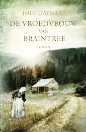 De vroedvrouw van Braintree - Jodi Daynard (ISBN 9789029726986)