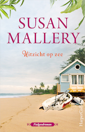 Uitzicht op zee - Susan Mallery (ISBN 9789402757927)