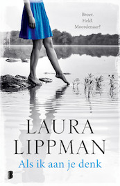 Als ik aan je denk - Laura Lippman (ISBN 9789022588741)