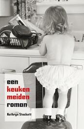 Een keukenmeidenroman - Kathryn Stockett (ISBN 9789049951221)
