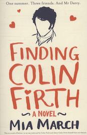 Finding Colin Firth - Mia March (ISBN 9781447254072)