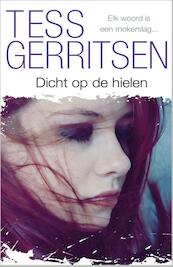 Dicht op de hielen - Tess Gerritsen (ISBN 9789034754202)