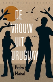 De vrouw uit Uruguay - Pedro Mairal (ISBN 9789028426900)