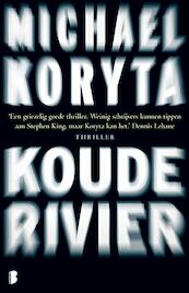 Koude rivier - Michael Koryta (ISBN 9789022558157)