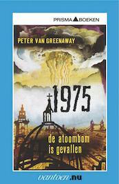 1975 De atoombom is gevallen - P. van Greenaway (ISBN 9789031503803)