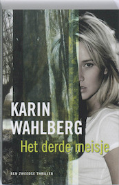 Het derde meisje - Karin Wahlberg (ISBN 9789044326437)