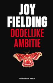 Dodelijke ambitie - Joy Fielding (ISBN 9789047507659)