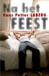 Na het feest - Hans Petter Laberg (ISBN 9789025751500)