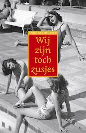 Wij zijn toch zusjes - Anne Gesthuysen (ISBN 9789044624762)