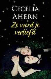 Zo word je verliefd - Cecelia Ahern (ISBN 9789044626537)