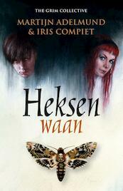 Heksenwaan - Martijn Adelmund, Iris Compiet (ISBN 9789024564620)