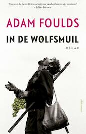 In de wolfsmuil - Adam Foulds (ISBN 9789025442569)