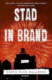 Stad in brand - Garth Risk Hallberg (ISBN 9789025450427)