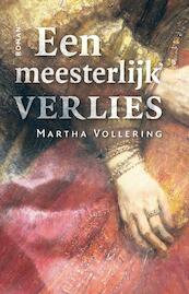 Een meesterlijk verlies - Martha Vollering (ISBN 9789492190598)