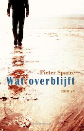 Wat overblijft - Pieter Sparre (ISBN 9789082345872)