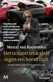 Het is nooit leuk als je tegen een boom rijdt - Marcel van Roosmalen (ISBN 9789460929137)